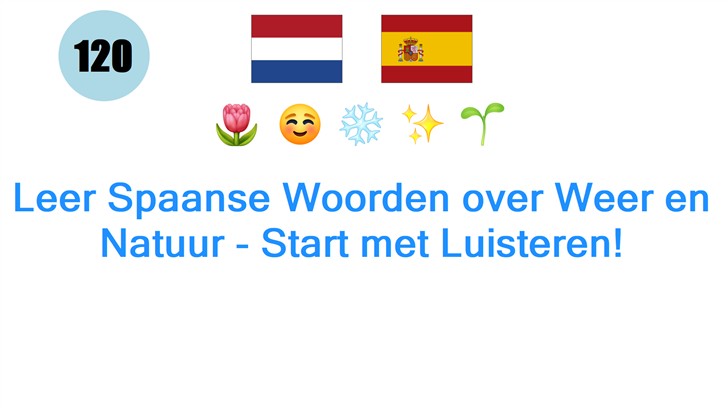 Leer Spaanse Woorden over Weer en Natuur - Start met Luisteren!